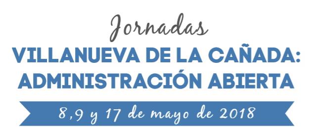Jornadas “Villanueva de la Cañada: Administración Abierta”